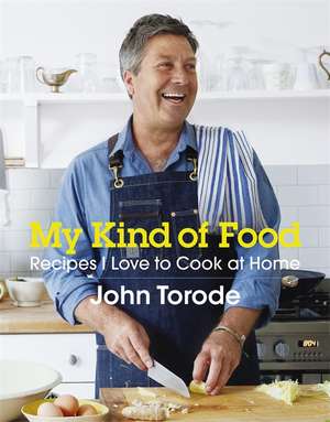 My Kind of Food de John Torode