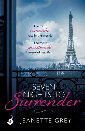 Grey, J: Seven Nights To Surrender: Art of Passion 1 de Jeanette Grey