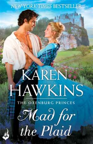 Hawkins, K: Mad For The Plaid: Princes of Oxenburg 3 de Karen Hawkins