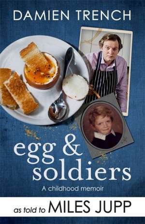 Egg and Soldiers de Miles Jupp