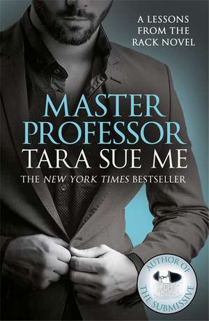 Master Professor: Lessons From The Rack Book 1 de Tara Sue Me