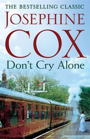 Don't Cry Alone de Josephine Cox