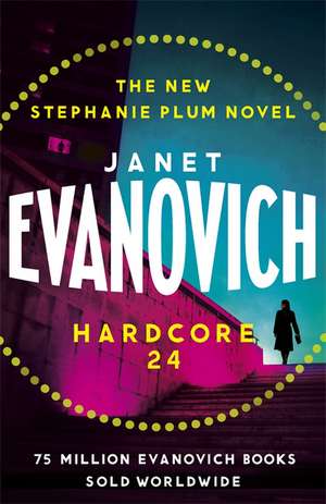 Hardcore Twenty-Four de Janet Evanovich