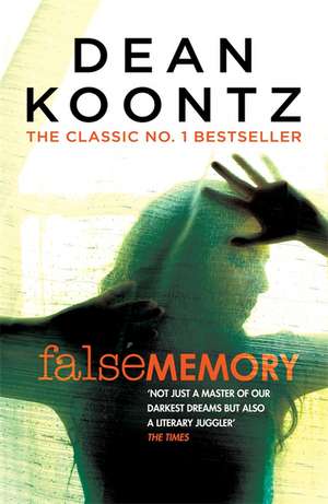 False Memory de Dean Koontz