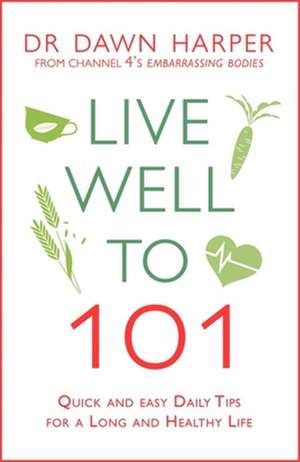 Live Well to 101 de Dawn Harper