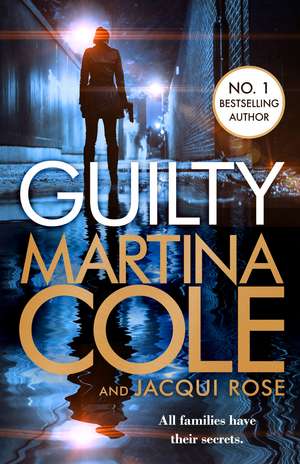 Guilty: someone's getting away with murder in this heart-stopping thriller de Martina Cole