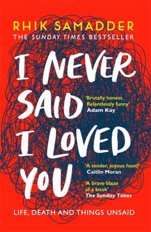 I Never Said I Loved You de Rhik Samadder