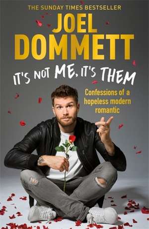 It's Not Me, It's Them de Joel Dommett