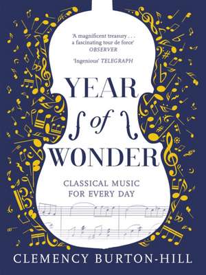 YEAR OF WONDER: Classical Music for Every Day de Clemency Burton-Hill