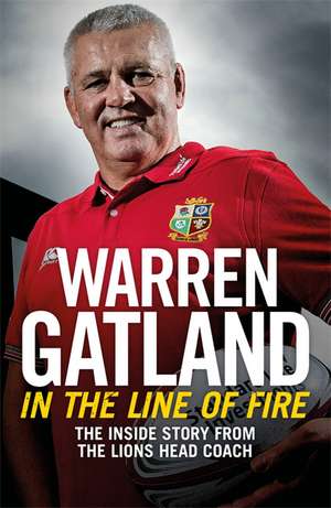 Gatland, W: In the Line of Fire