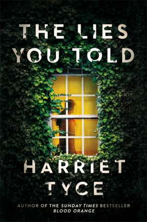 The Lies You Told de Harriet Tyce