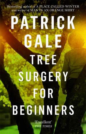 Tree Surgery for Beginners de Patrick Gale