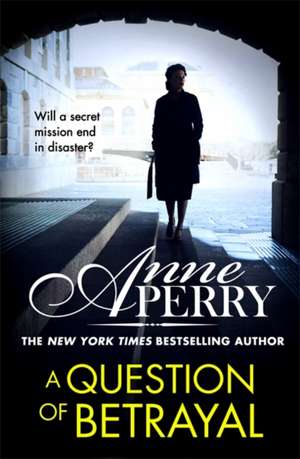 A Question of Betrayal de Anne Perry