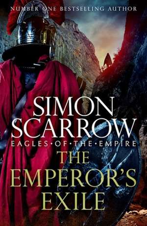 The Emperor's Exile (Eagles of the Empire 19) de Simon Scarrow