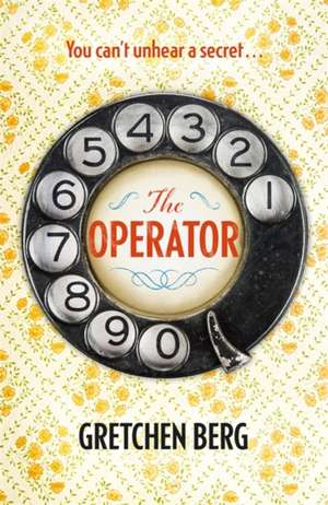 The Operator: 'Great humour and insight . . . Irresistible!' KATHRYN STOCKETT de Gretchen Berg