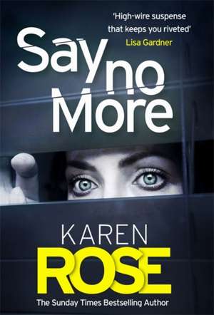 Say No More (The Sacramento Series Book 2) de Karen Rose