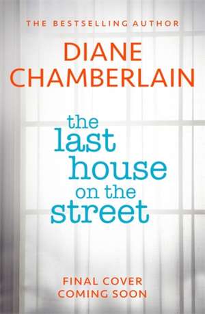 The Last House on the Street: A gripping, moving story of family secrets from the bestselling author de Diane Chamberlain