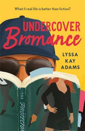 Undercover Bromance de Lyssa Kay Adams