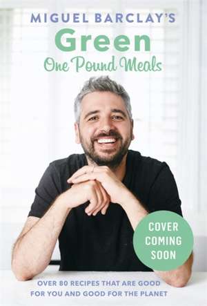 Green One Pound Meals de Miguel Barclay