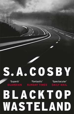 Blacktop Wasteland de S. A. Cosby