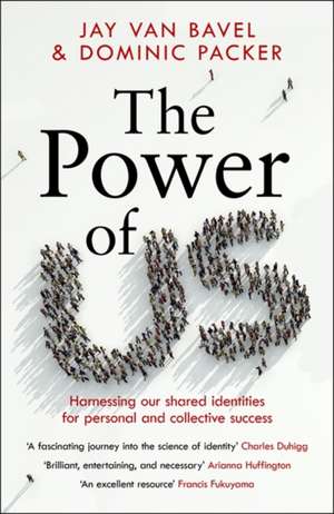 The Power of Us de Jay Van Bavel