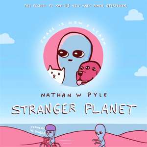 Stranger Planet de Nathan W. Pyle