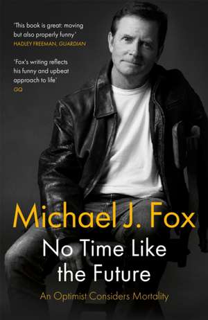 No Time Like the Future de Michael J. Fox