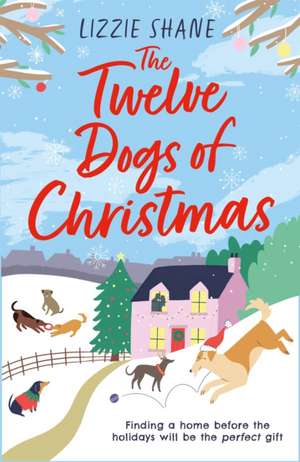 The Twelve Dogs of Christmas de Lizzie Shane