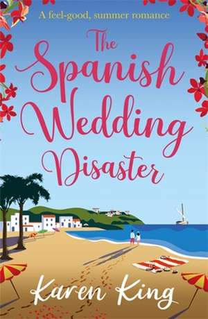 The Spanish Wedding Disaster de Karen King