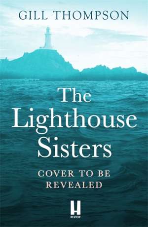 The Lighthouse Sisters de Gill Thompson