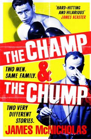 The Champ & The Chump de James McNicholas