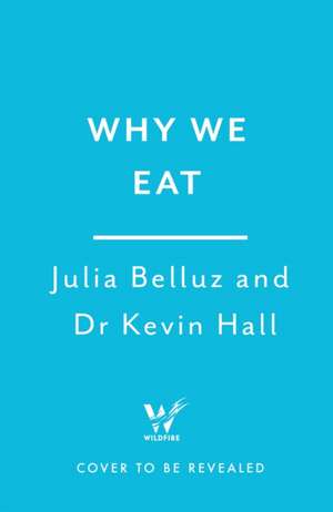 Why We Eat de Kevin Hall