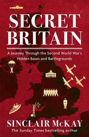 Secret Britain de Sinclair McKay