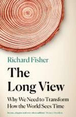 The Long View de Richard Fisher