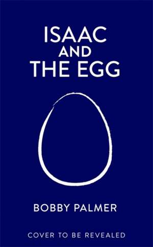 Isaac and the Egg de Bobby Palmer