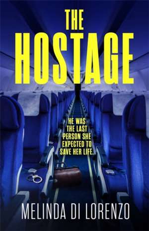 The Hostage de Melinda Di Lorenzo