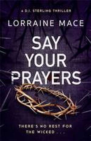 Say Your Prayers de Lorraine Mace