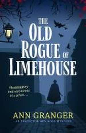 The Old Rogue of Limehouse de Ann Granger