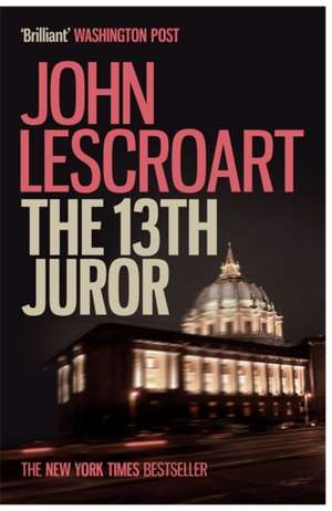 The Thirteenth Juror (Dismas Hardy series, book 4) de John Lescroart