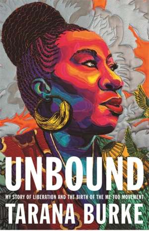 Unbound de Tarana Burke