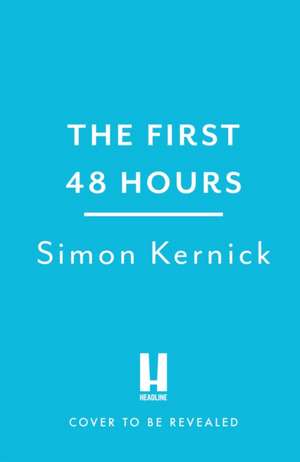 The First 48 Hours de Simon Kernick