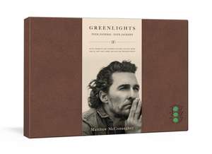 Greenlights Your Journal, Your Journey de Matthew McConaughey