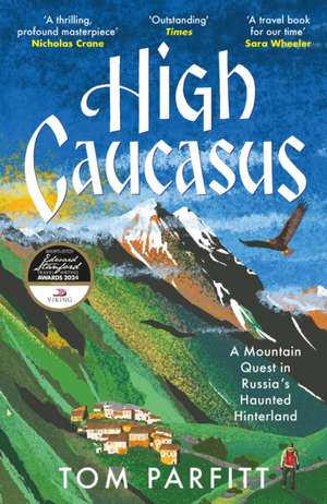 High Caucasus de Tom Parfitt