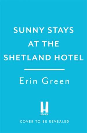 Sunny Stays at the Shetland Hotel de Erin Green