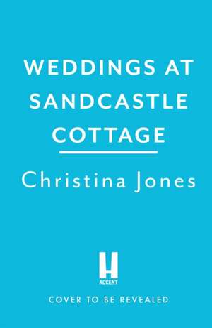 Weddings At Sandcastle Cottage de Christina Jones