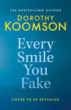 Every Smile You Fake de Dorothy Koomson