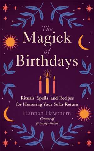 The Magick of Birthdays de Hannah Hawthorn