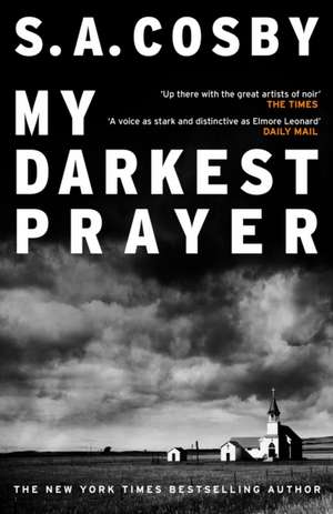 My Darkest Prayer de S. A. Cosby