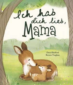 Ich hab Dich lieb, Mama de David Bedford