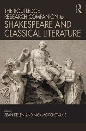 The Routledge Research Companion to Shakespeare and Classical Literature de Sean Keilen